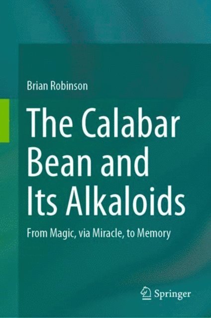 Brian Robinson - Calabar Bean and its Alkaloids, E-bok