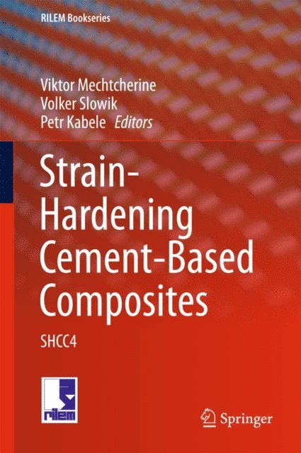 Petr Kabele, Volker Slowik, Viktor Mechtcherine - Strain-Hardening Cement-Based Composites, E-bok