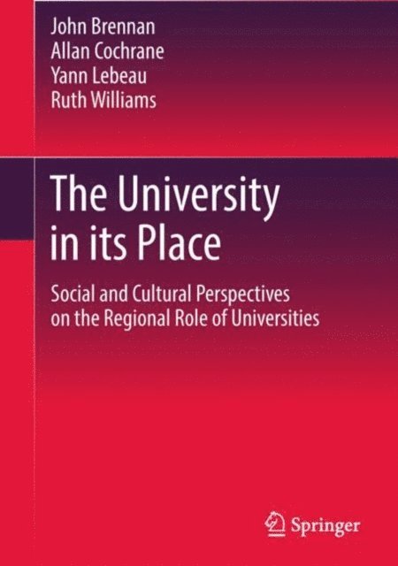 Ruth Williams, Yann Lebeau, Allan Cochrane, John Brennan - University in its Place, E-bok