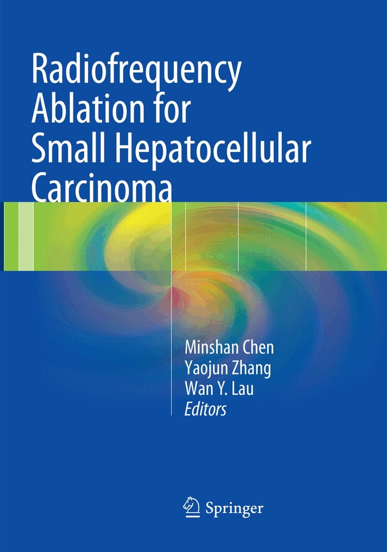 Minshan Chen, Yaojun Zhang, W.Y. Lau - Radiofrequency Ablation for Small Hepatocellular Carcinoma, Häftad. Tillgänglighet: Lägg i varukorg