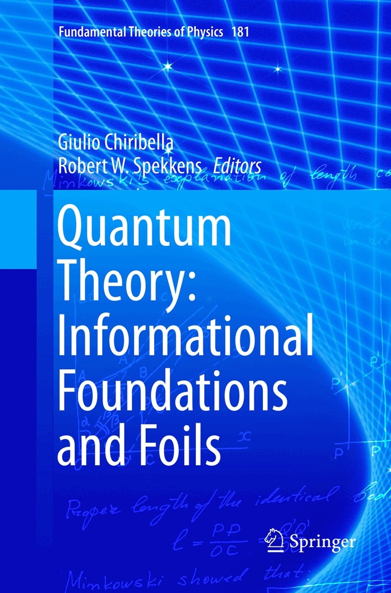Giulio Chiribella, Robert W. Spekkens - Quantum Theory: Informational Foundations and Foils, Häftad