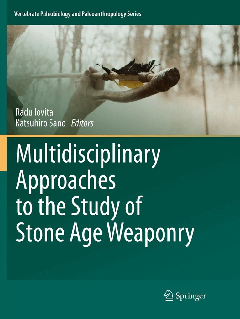 Radu Iovita, Katsuhiro Sano - Multidisciplinary Approaches to the Study of Stone Age Weaponry, Häftad. Tillgänglighet: Lägg i varukorg