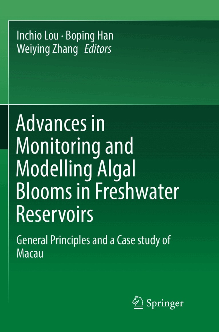 Inchio Lou, Boping Han, Weiying Zhang - Advances in Monitoring and Modelling Algal Blooms in Freshwater Reservoirs, Häftad