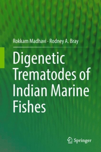 Rodney A. Bray, Rokkam Madhavi - Digenetic Trematodes of Indian Marine Fishes, E-bok