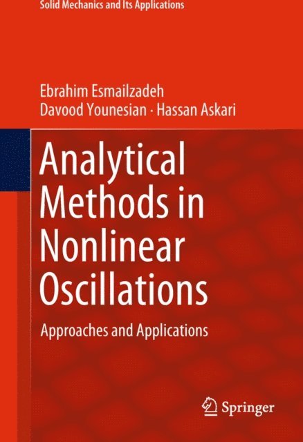 Hassan Askari, Davood Younesian, Ebrahim Esmailzadeh - Analytical Methods in Nonlinear Oscillations, E-bok