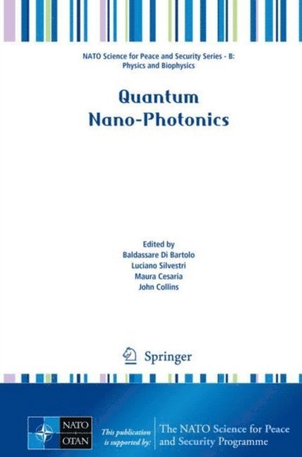 John Collins, Maura Cesaria, Luciano Silvestri, Baldassare Di Bartolo - Quantum Nano-Photonics, E-bok