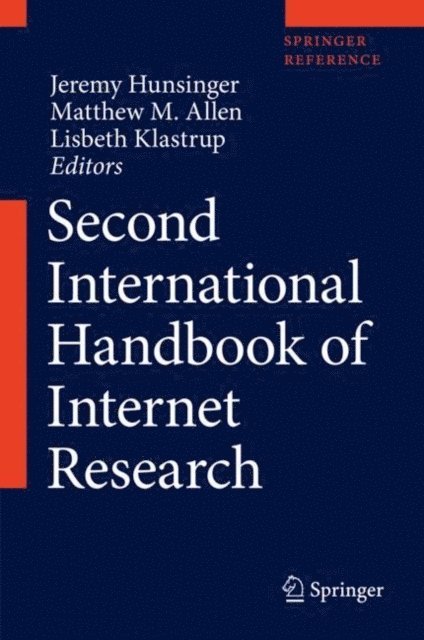 Lisbeth Klastrup, Matthew M. Allen, Jeremy Hunsinger - Second International Handbook of Internet Research, E-bok
