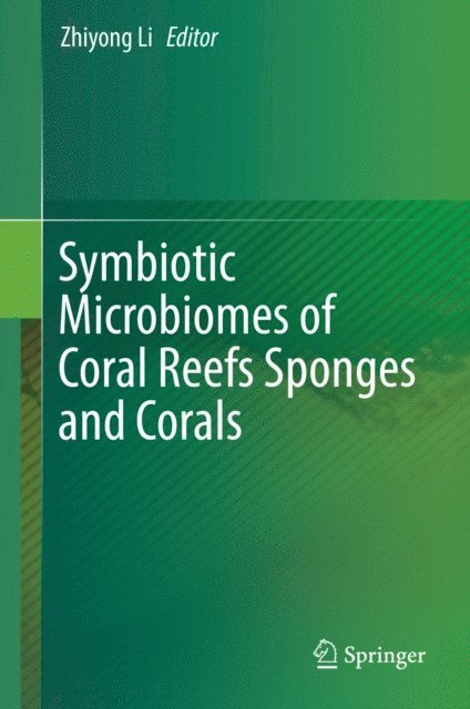 Zhiyong Li - Symbiotic Microbiomes of Coral Reefs Sponges and Corals, E-bok