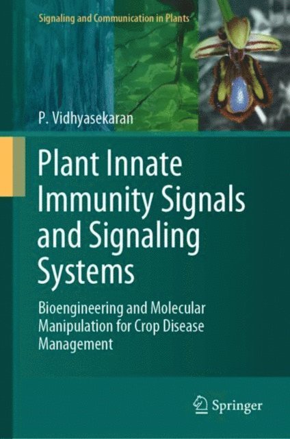 P. Vidhyasekaran - Plant Innate Immunity Signals and Signaling Systems, E-bok