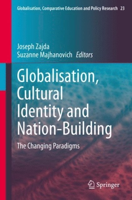 Suzanne Majhanovich, Joseph Zajda - Globalisation, Cultural Identity and Nation-Building, E-bok
