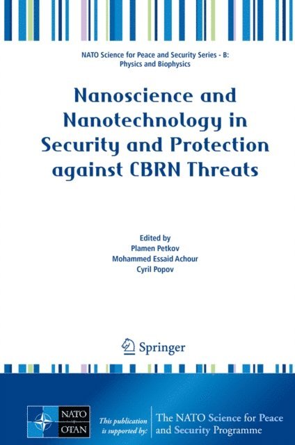 Cyril Popov, Mohammed Essaid Achour, Plamen Petkov - Nanoscience and Nanotechnology in Security and Protection against CBRN Threats, E-bok