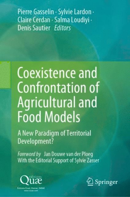 Denis Sautier, Salma Loudiyi, Claire Cerdan, Sylvie Lardon, Pierre Gasselin - Coexistence and Confrontation of Agricultural and Food Models, E-bok