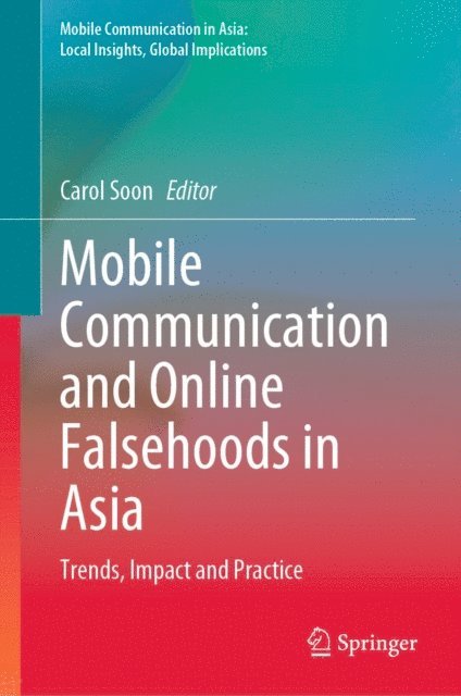 Carol Soon - Mobile Communication and Online Falsehoods in Asia, E-bok