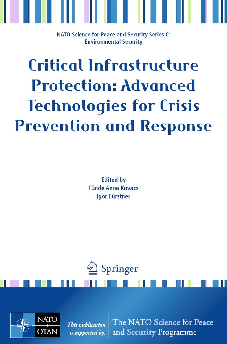 Tünde Anna Kovács, Igor Fürstner - Critical Infrastructure Protection: Advanced Technologies for Crisis Prevention and Response, Häftad. Tillgänglighet: Lägg i varukorg