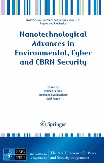 Cyril Popov, Mohamed Essaid Achour, Plamen Petkov - Nanotechnological Advances in Environmental, Cyber and CBRN Security, E-bok