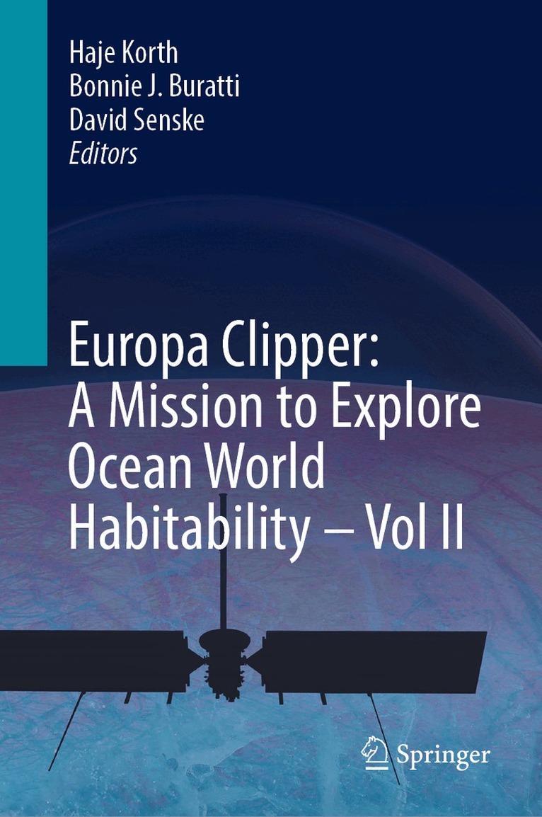 Haje Korth, Bonnie J. Buratti, David Senske - Europa Clipper: A Mission to Explore Ocean World Habitability - Vol II, Inbunden. Tillgänglighet: Lägg i varukorg