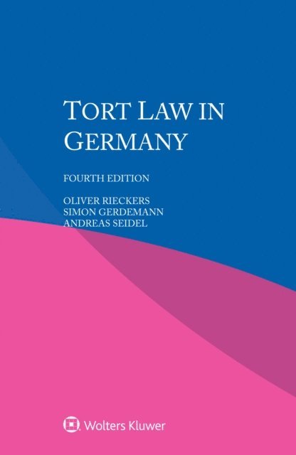 Andreas Seidel, Simon Gerdemann, Oliver Rieckers - Tort Law in Germany, E-bok