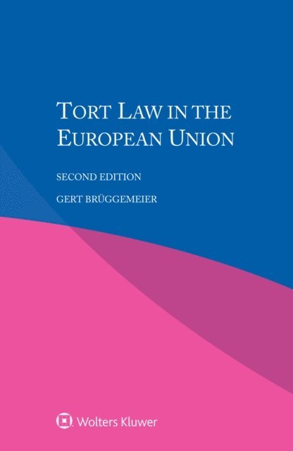 Gert Bruggemeier - Tort Law in the European Union, E-bok