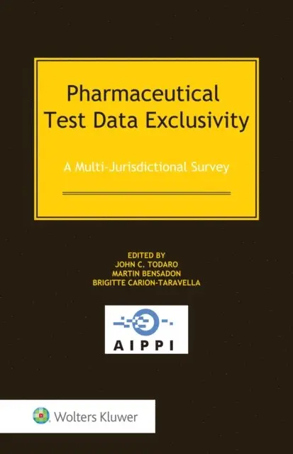 Brigitte Carion-Taravella, Martin Bensadon, John C. Todaro - Pharmaceutical Test Data Exclusivity, E-bok. Tillgänglighet: Lägg i varukorg