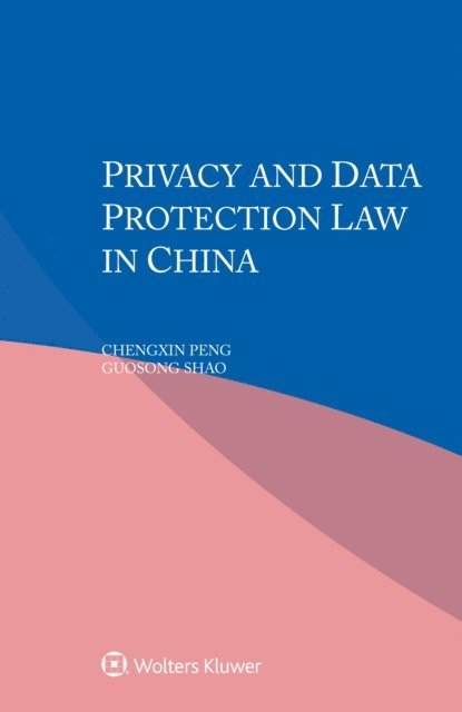 Guosong Shao, Chengxin Peng - Privacy and Data Protection Law in China, E-bok