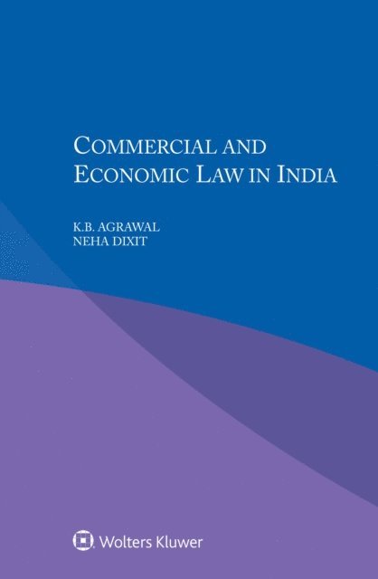 Neha Dixit, K.B. Agrawal - Commercial and Economic Law in India, E-bok