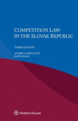 Andrea Orsulová, David Raus - Competition Law in the Slovak Republic, Inbunden