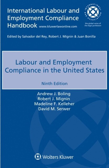 David M. Serwer, Andrew J. Boling, Robert J. Mignin, Madeline F Kelleher - Labour and Employment Compliance in the United States, E-bok