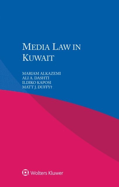 Matt J. Duffy, Ildiko Kaposi, Ali A. Dashti, Mariam Alkazemi - Media Law in Kuwait, E-bok