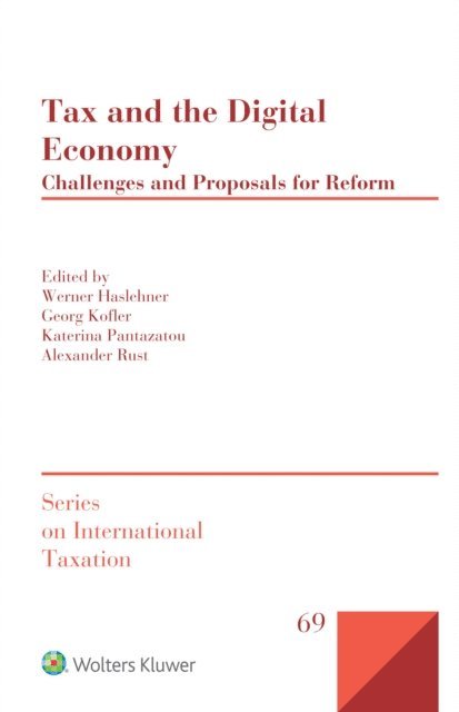 Alexander Rust, Katerina Pantazatou, Georg Kofler, Werner Haslehner - Tax and the Digital Economy, E-bok