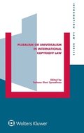 Pluralism or Universalism in International Copyright Law