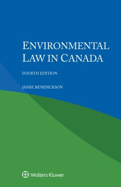 Jamie Benidickson - Environmental Law in Canada, E-bok