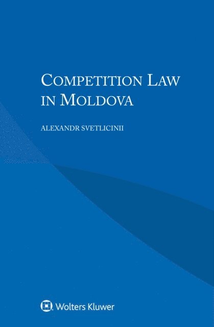 Alexandr Svetlicinii - Competition Law in Moldova, E-bok