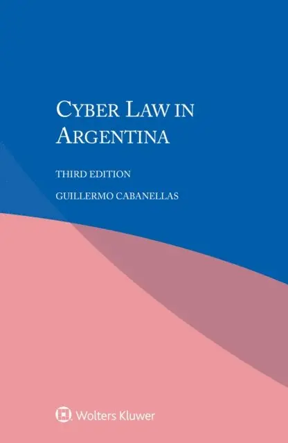 Guillermo Cabanellas - Cyber Law in Argentina, E-bok. Tillgänglighet: Lägg i varukorg