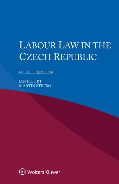 Martin Stefko, Jan Pichrt - Labour Law in the Czech Republic, E-bok