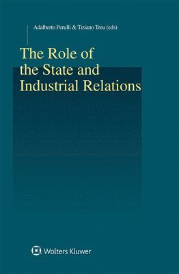 Tiziano Treu, Adalberto Perulli - Role of the State and Industrial Relations, E-bok