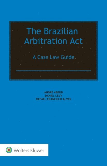 Rafael Francisco Alves, Daniel Levy, Andre Abbud - Brazilian Arbitration Act, E-bok