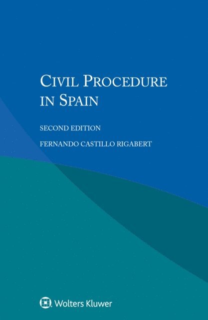 Fernando Castillo Rigabert - Civil Procedure in Spain, E-bok