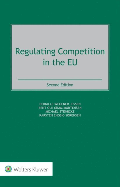 Karsten Engsig Sorensen, Michael Steinicke, Bent Ole Gram Mortensen, Pernille Wegener Jessen - Regulating Competition in the EU, E-bok