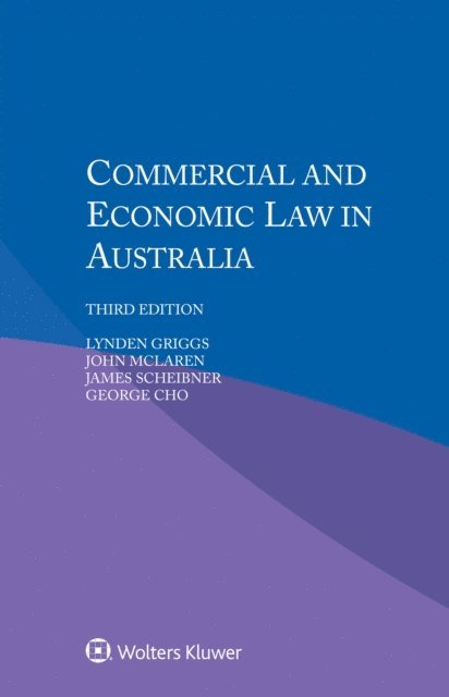 James Scheibner, John McLaren, Prof. George Cho, Dr Lynden Griggs - Commercial and Economic Law in Australia, E-bok