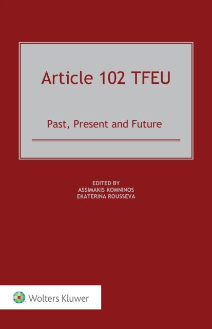 Assimakis Komninos, Ekaterina Rousseva - Article 102 TFEU, E-bok