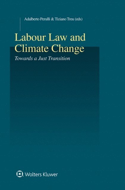 Adalberto Perulli, Tiziano Treu - Labour Law and Climate Change, E-bok
