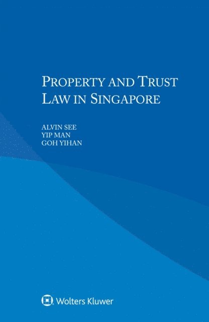 Goh Yihan, Yip Man, Alvin See - Property and Trust Law in Singapore, E-bok