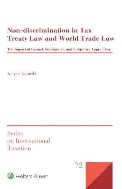 Kasper Dziurdz - Non-discrimination in Tax Treaty Law and World Trade Law, E-bok