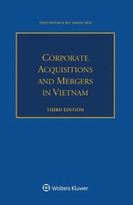 Tony Foster, Bui Thanh Tien - Corporate Acquisitions and Mergers in Vietnam, Häftad