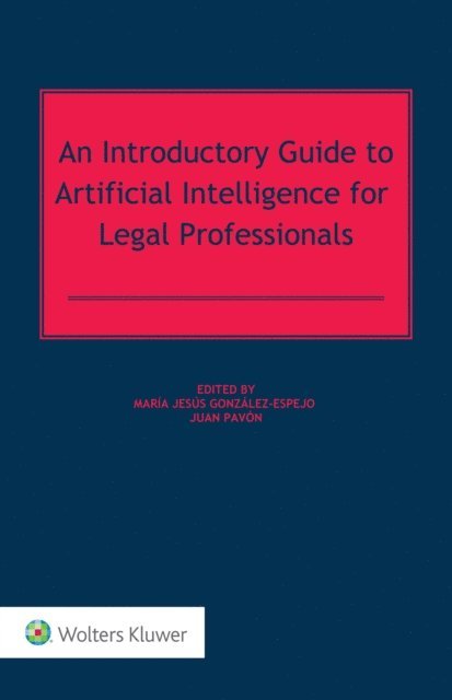 Maria Jesus Gonzalez-Espejo, Juan Pavon - Introductory Guide to Artificial Intelligence for Legal Professionals, E-bok