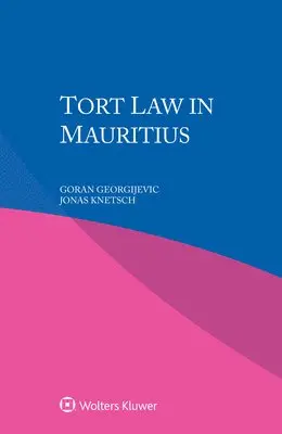 Goran Georgijevic, Jonas Knetsch - Tort Law in Mauritius, Häftad. Tillgänglighet: Lägg i varukorg