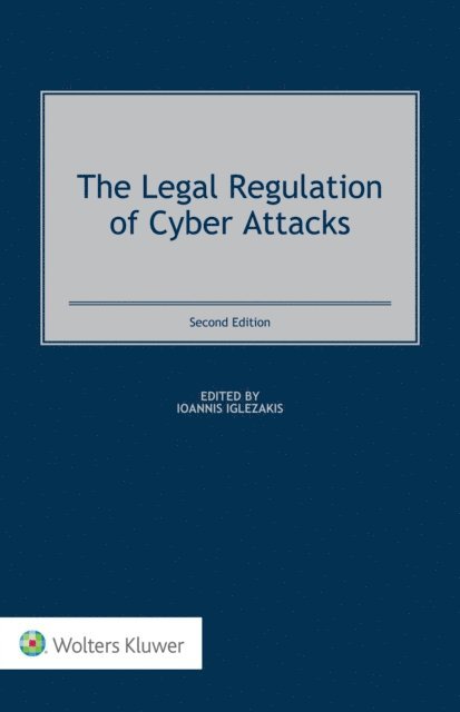Ioannis Iglezakis - Legal Regulation of Cyber Attacks, E-bok