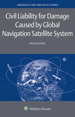 Civil Liability for Damage Caused by Global Navigation Satellite System