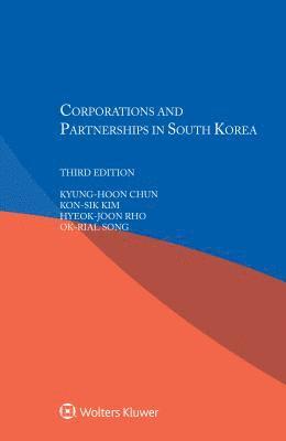 Ok-Rial Song, Hyeok-Joon Rho, Kon-Sik Kim, Kyung-Hoon Chun - Corporations and Partnerships in South Korea, E-bok