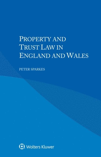Peter Sparkes - Property and Trust Law in England and Wales, E-bok